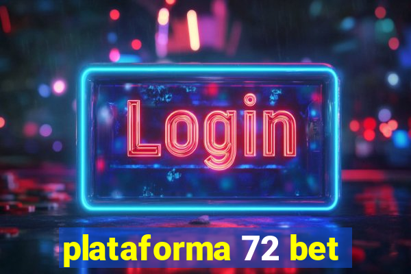 plataforma 72 bet